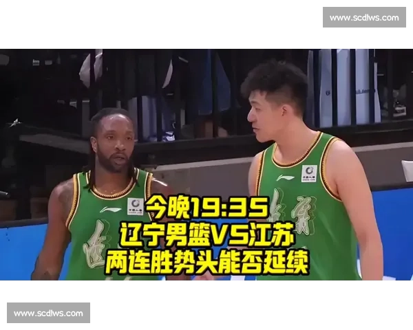 广东vs辽宁视频直播今晚焦点对决争夺关键胜利看两队核心球员正面碰撞 广东vs辽宁视频直播今晚焦点对决争夺关键胜利看两队核心球员正面碰撞